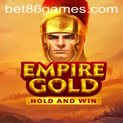 EmpireGold: An Immersive Gaming Experience with Bet86 VIP Login