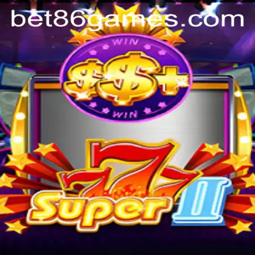 Exploring the Thrills of Super777II and Bet86 VIP Login